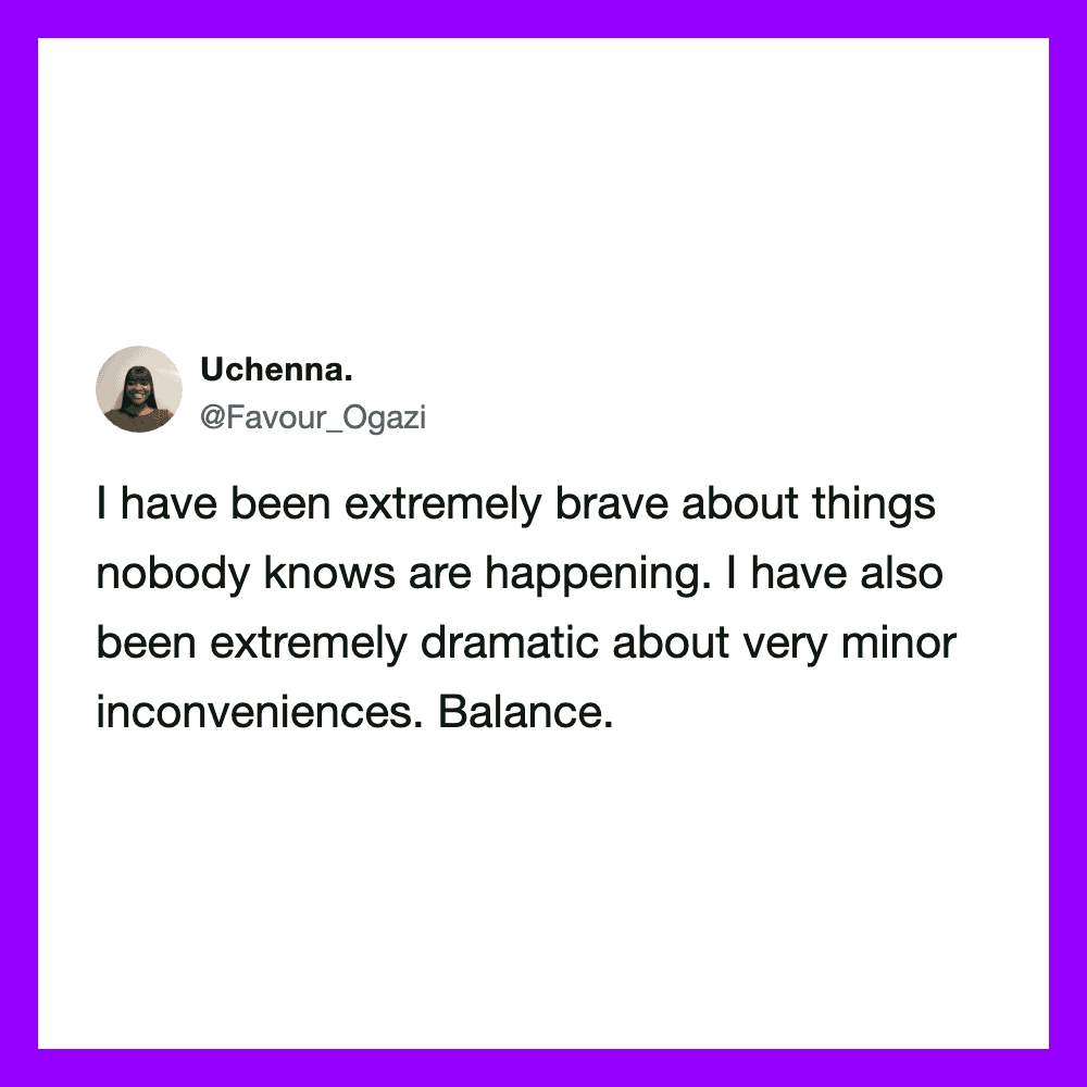 Twitter post by Uchenna about bravery and balance in life.