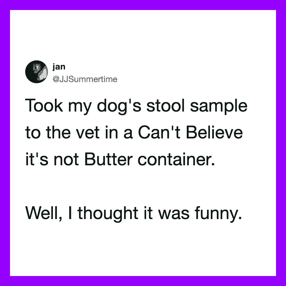 Tweet about dog's stool sample mistaken for butter container.