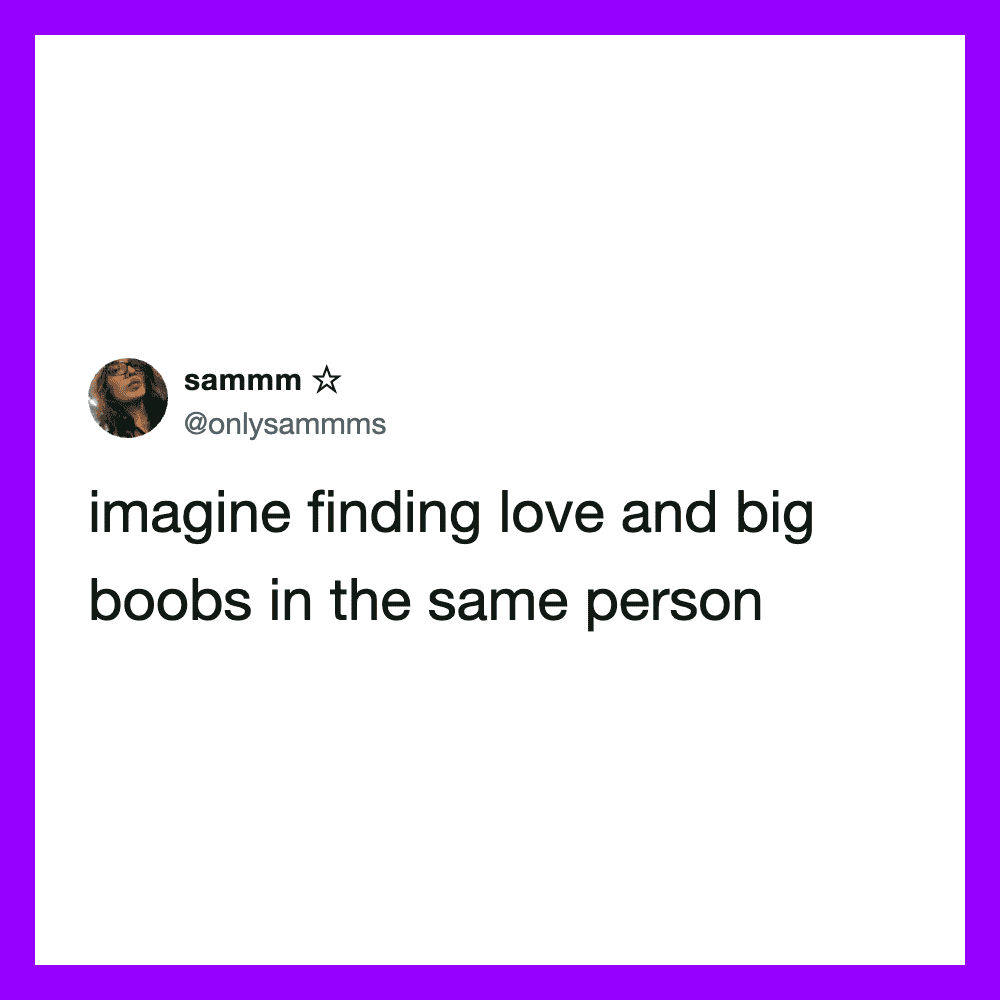 Twitter post by sammm about love and big boobs in the same person.