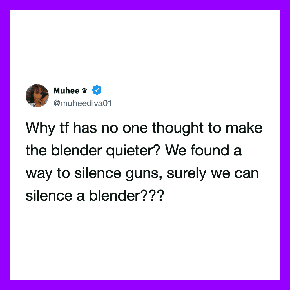 Twitter post by Muhee questioning why no one made the blender quieter.