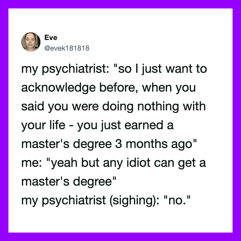 Twitter post by Eve about her psychiatrist and master's degree.