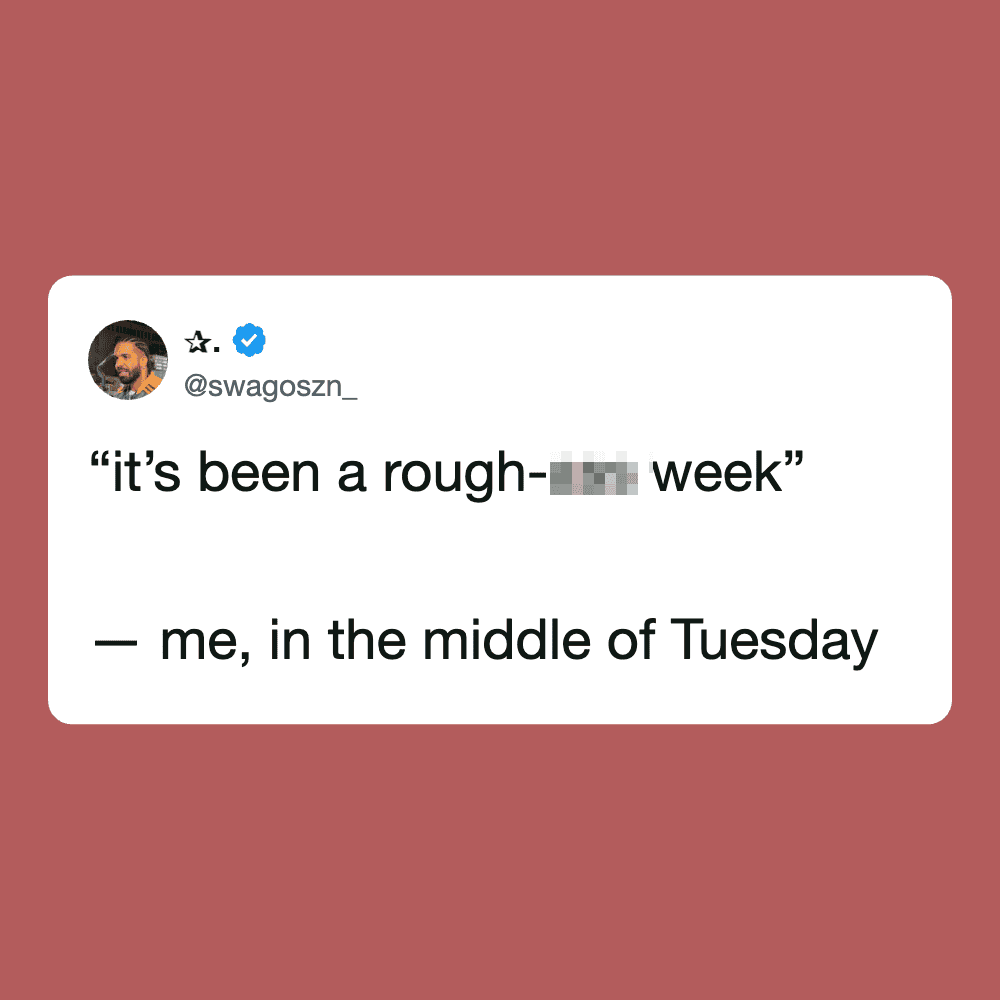 Twitter post saying 'it's been a rough week' in quotes, with a user handle @swagoszn_.