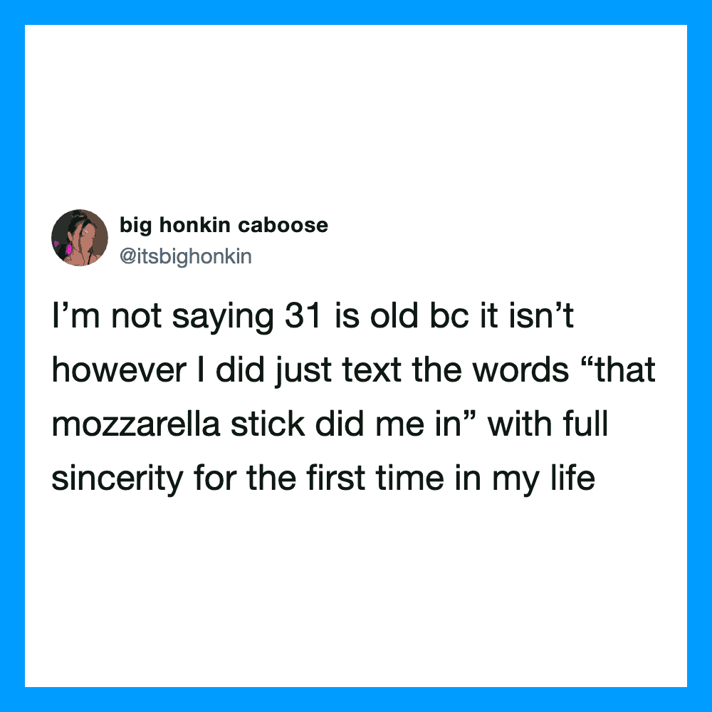 Twitter post about texting 'that mozzarella stick did me in' at age 31.