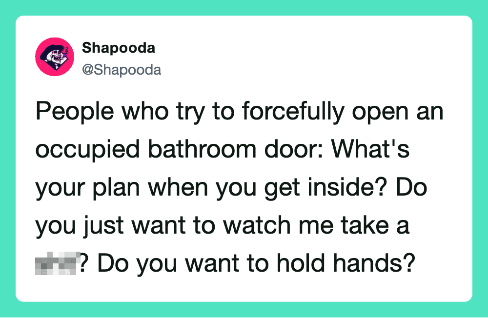 People trying to forcefully open an occupied bathroom door, asking about plans inside.
