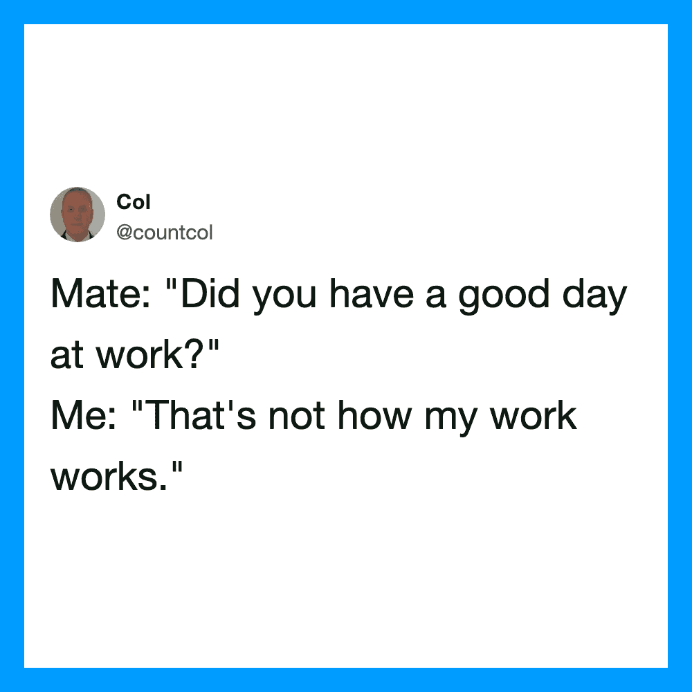Twitter post with a humorous exchange about work and a profile picture of a man.