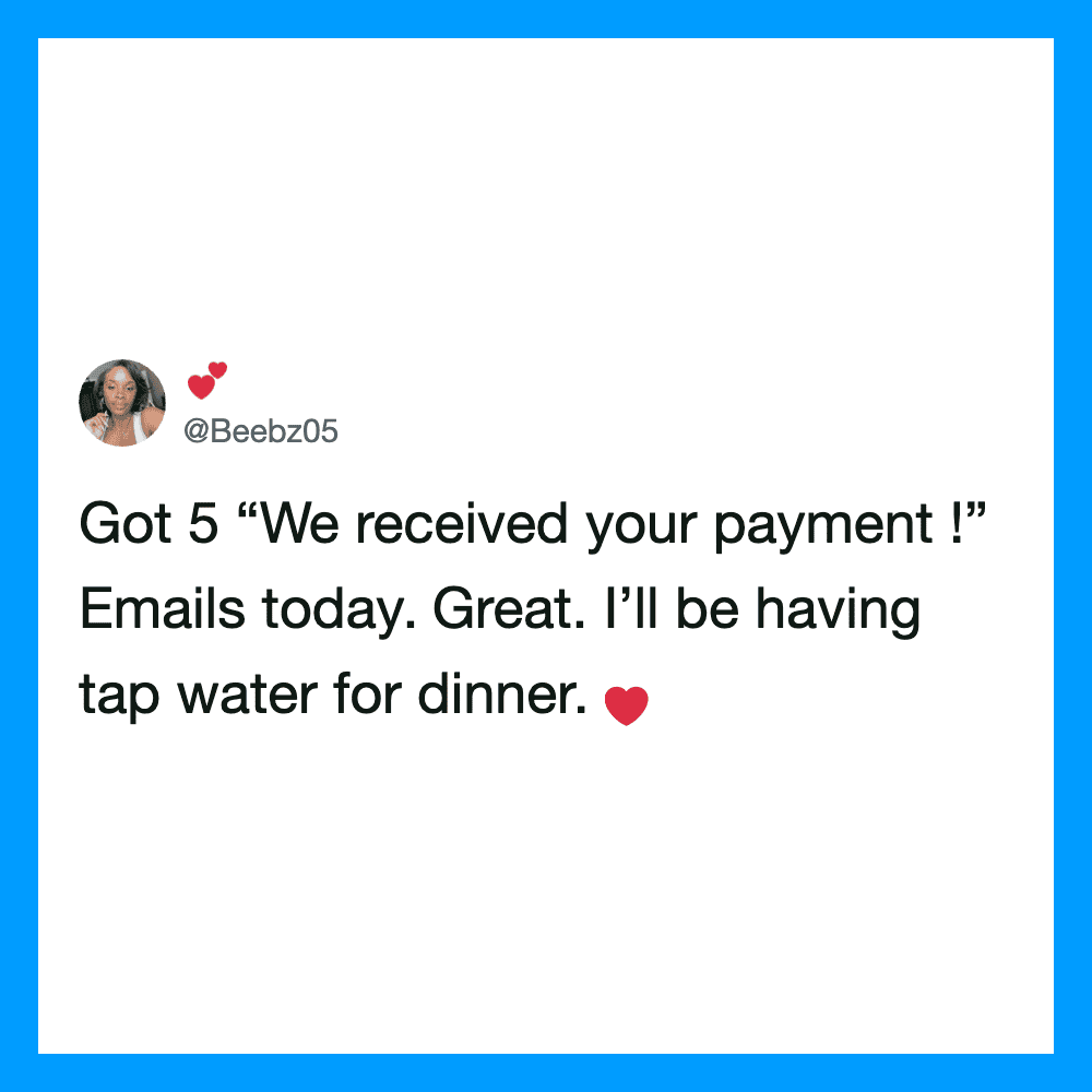 Twitter post from @Beebz05 about receiving payment emails and having tap water for dinner.