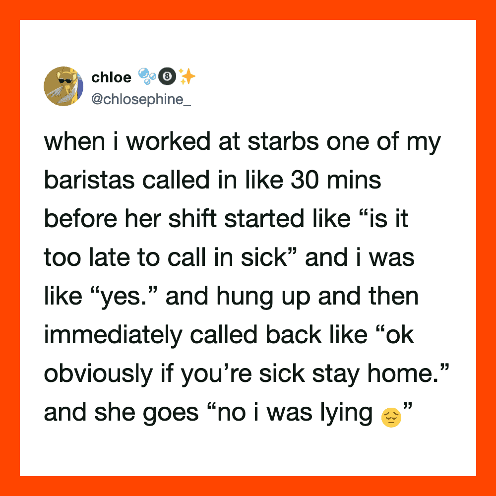 Funny tweet about a barista calling in sick and then lying.