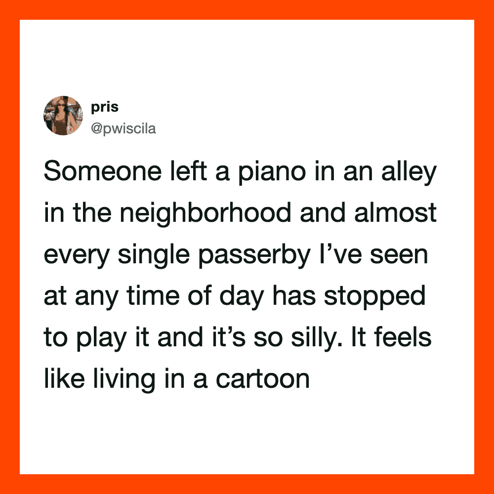 Someone left a piano in an alley and almost every passerby has stopped to play it.