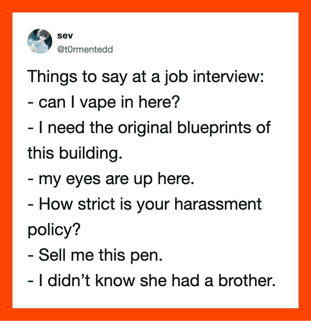 Funny tweet about job interview questions and responses.