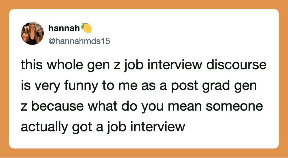Tweet by hannah about gen z job interview discourse being funny.