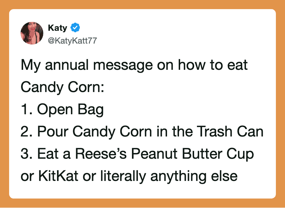Katy's humorous message on how to eat Candy Corn from her tweet.