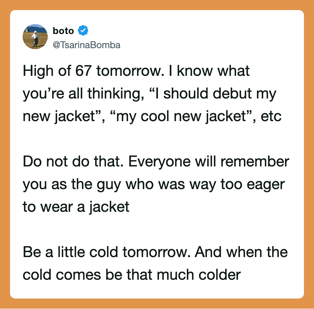 Twitter post by boto about wearing jackets and being cold tomorrow.