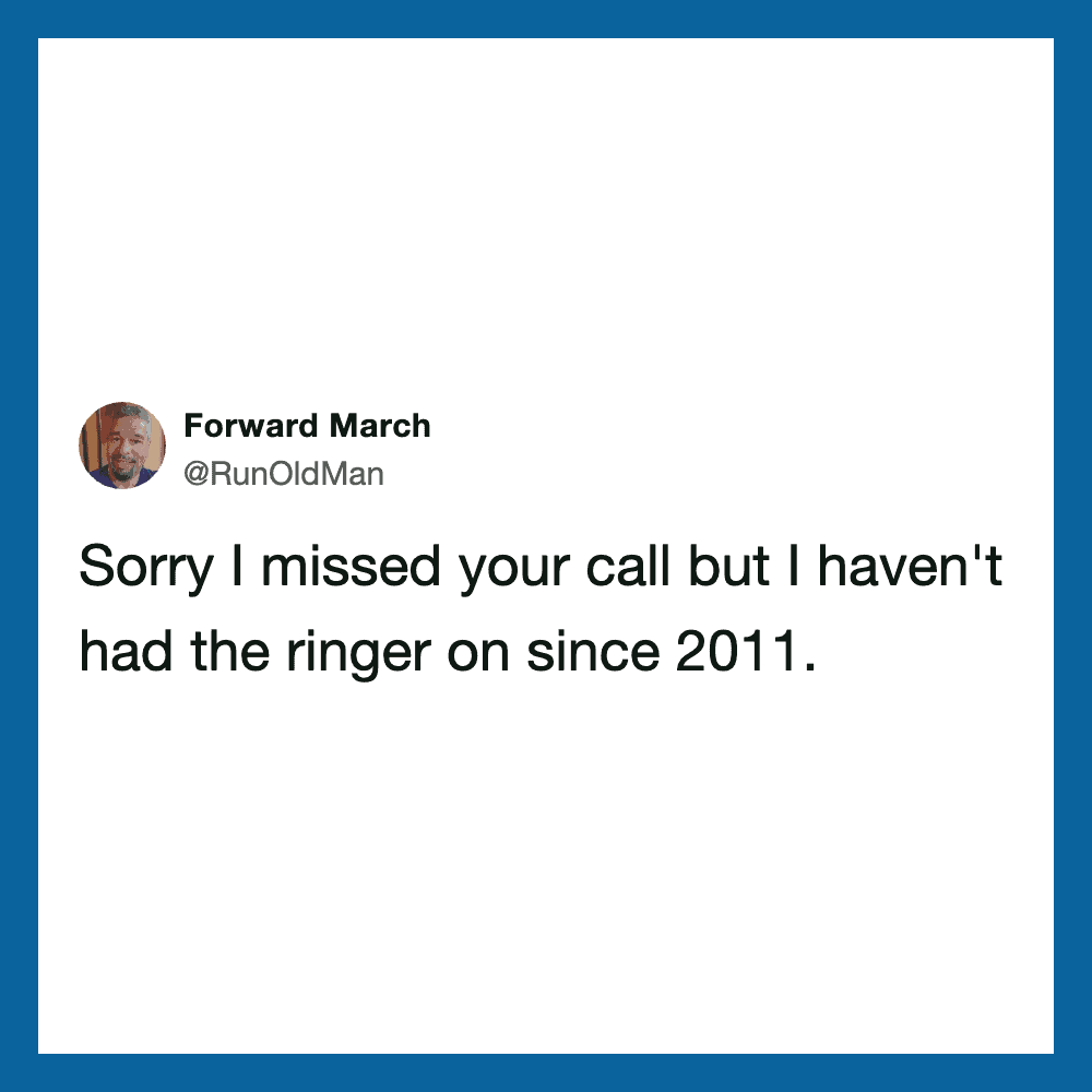 Funny tweet about missing a call due to not having a ringer since 2011.