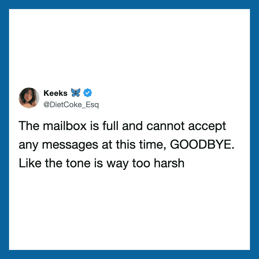 Tweet by Keeks about mailbox being full and tone being harsh.