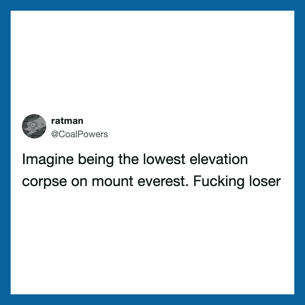 Twitter post by ratman about being the lowest elevation corpse on Mount Everest.
