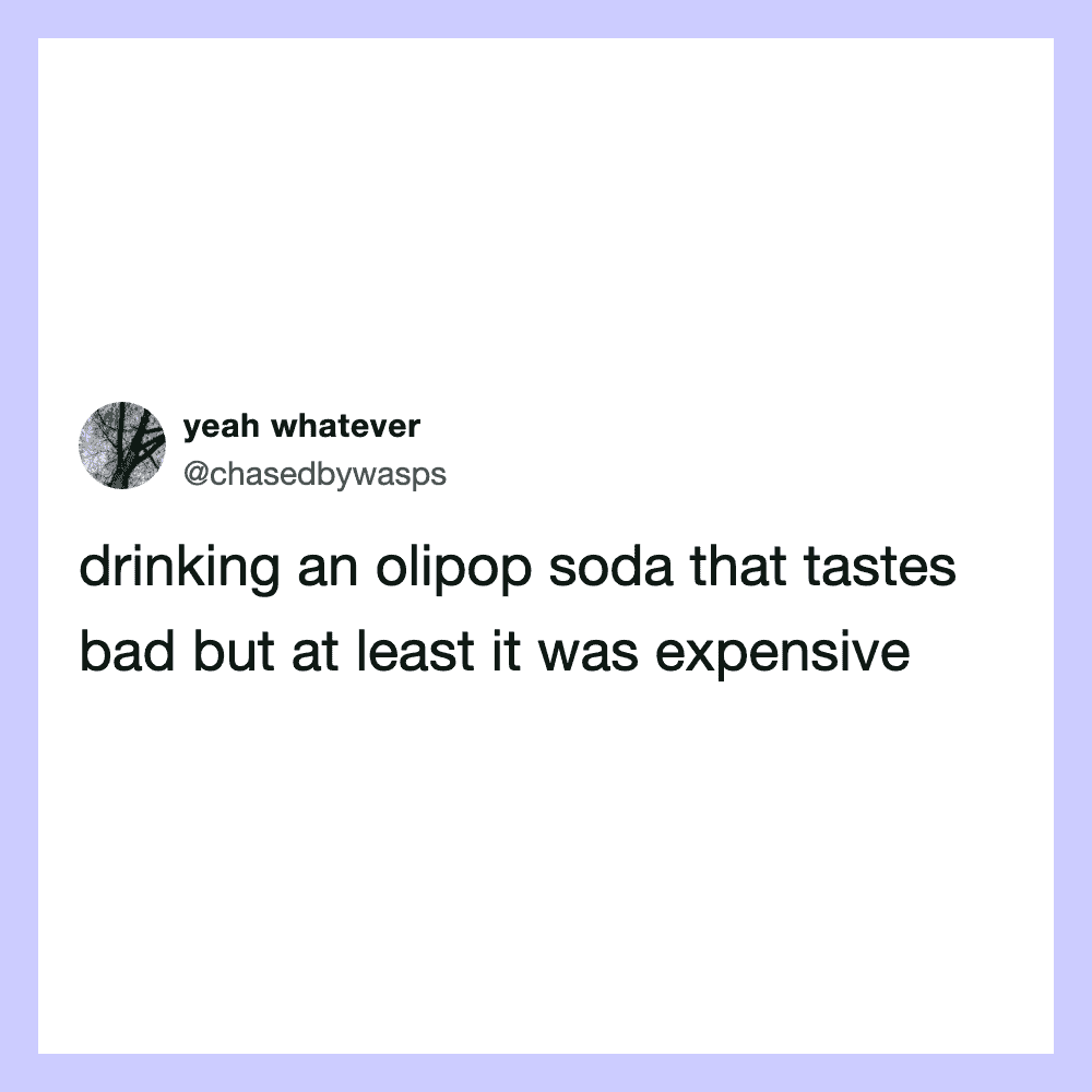 Tweet about drinking an expensive, bad-tasting olipop soda.