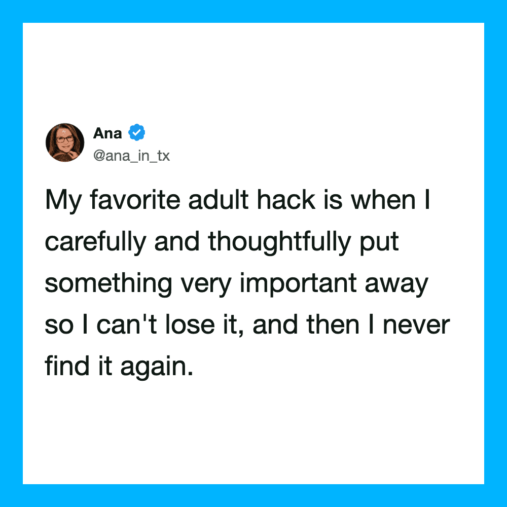 Tweet by Ana about adult hacks and losing important things.