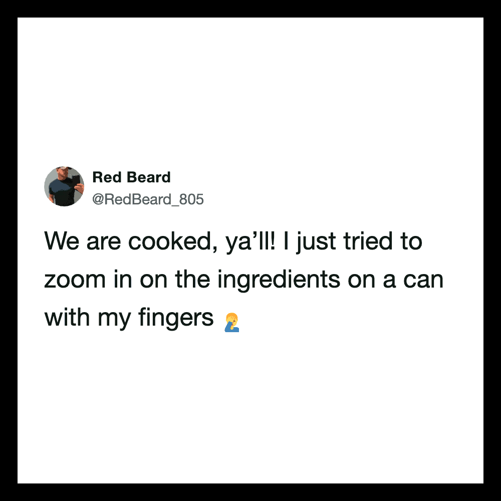Red Beard's tweet about trying to zoom in on ingredients on a can with fingers.