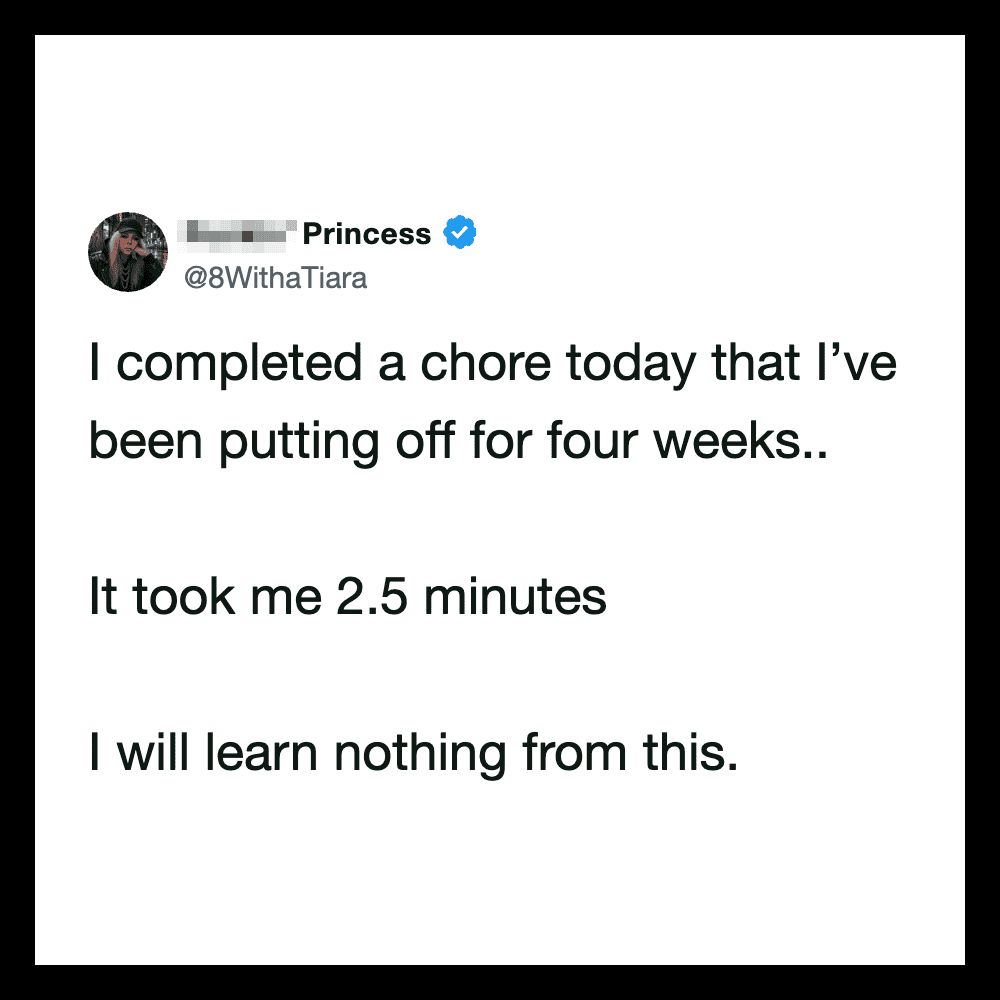 Princess's tweet about completing a chore after four weeks, taking 2.5 minutes, and learning nothing.
