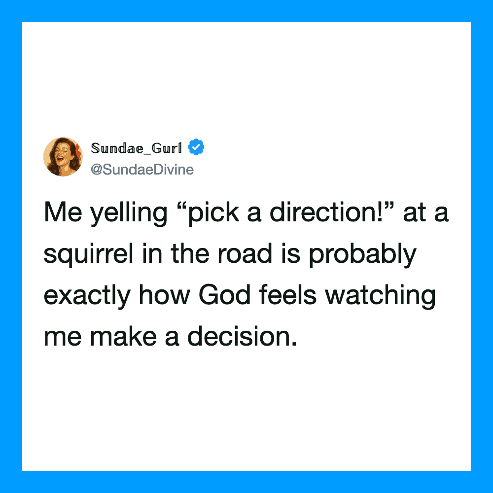 Sundae_Gurl tweet about yelling 'pick a direction!' at a squirrel.