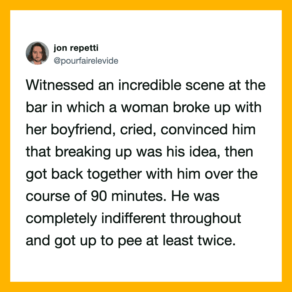 Witnessed a woman break up with her boyfriend, cry, then reconcile at the bar.