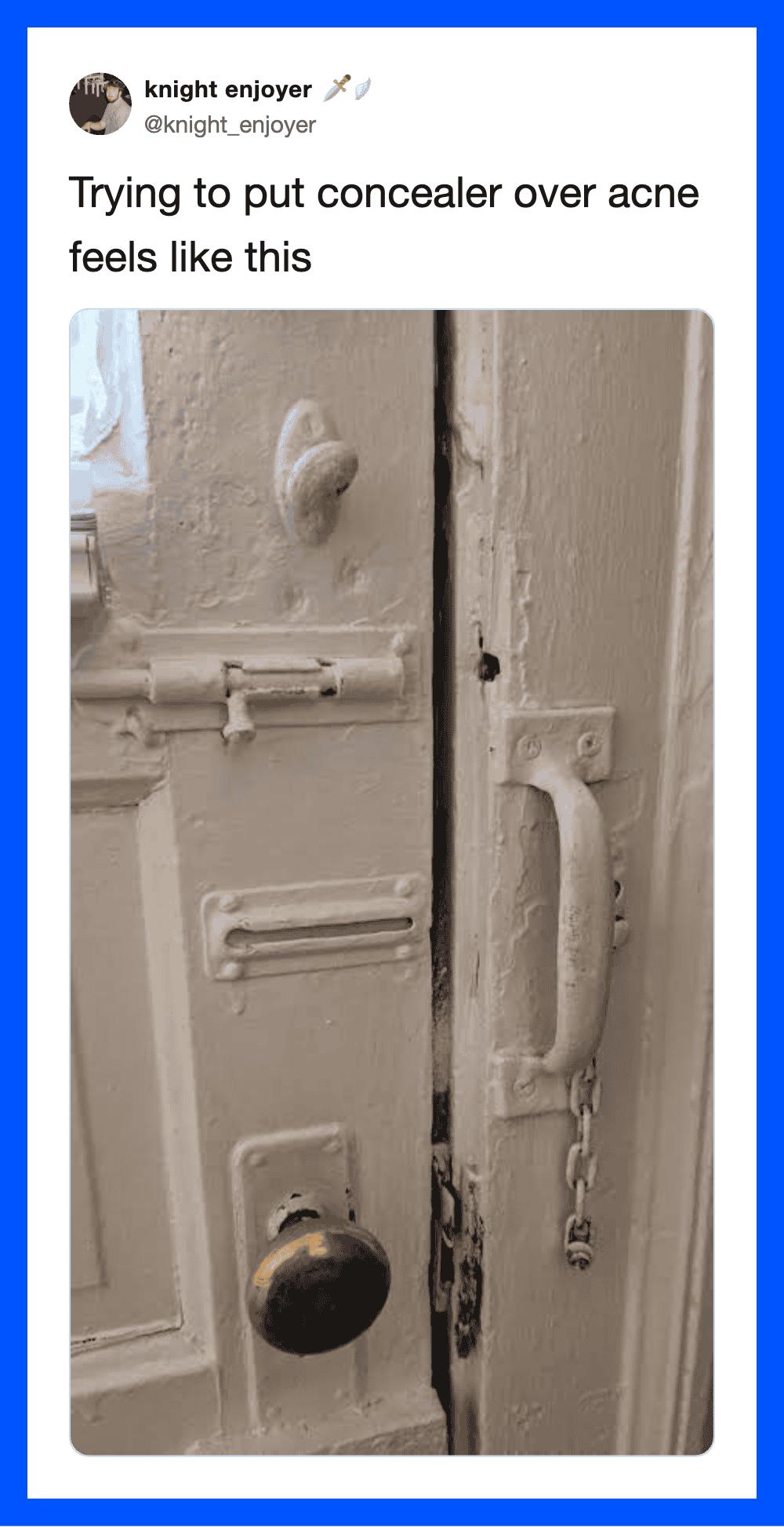 Concealer over acne on a door handle looks like a door knob.