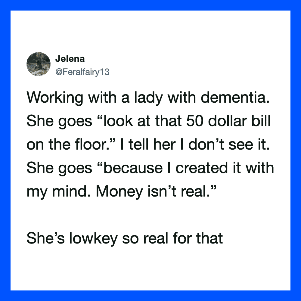 A tweet about working with a lady with dementia and her perception of money.