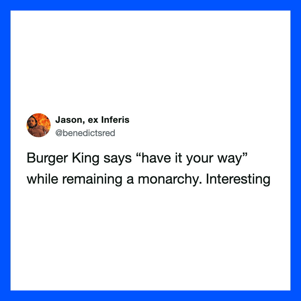 Tweet from Jason about Burger King and monarchy.