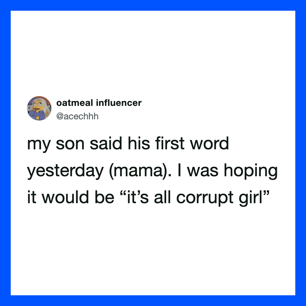 Twitter post about a child's first word being 'mama' and hoping it would be 'it's all corrupt girl'.