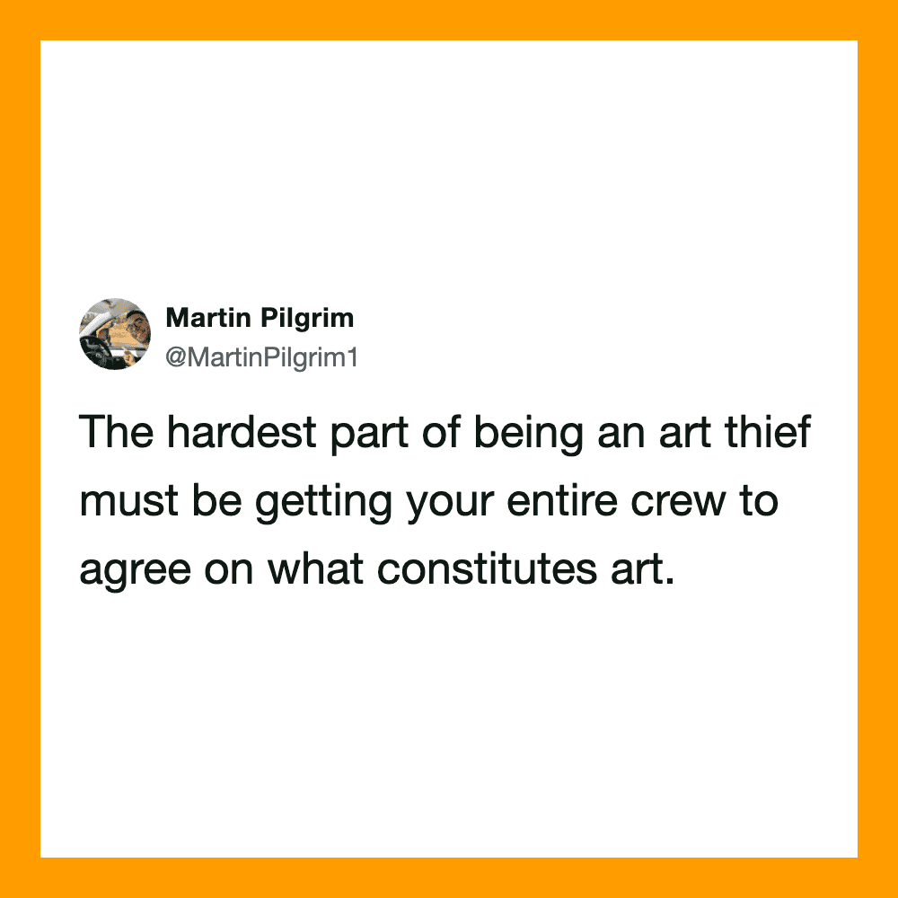 Tweet by Martin Pilgrim about art theft and defining art.