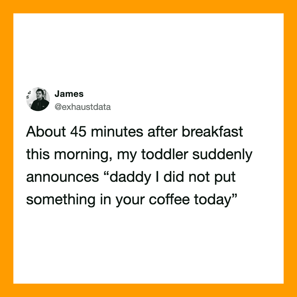 Twitter post by James about his toddler not putting anything in his coffee.