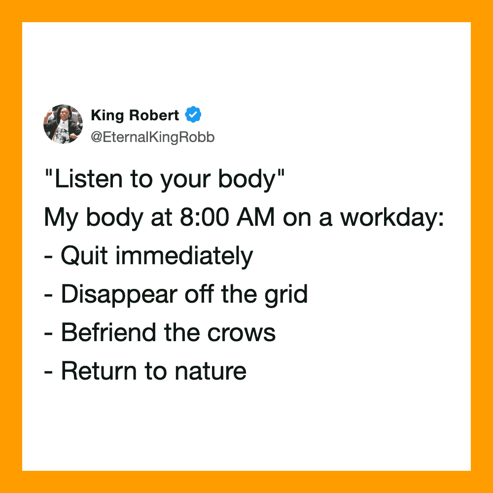 King Robert's tweet about listening to your body at work.