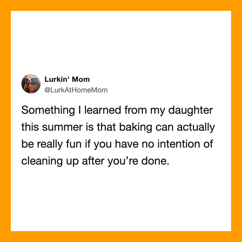 A tweet from Lurkin' Mom about baking and cleaning up after.