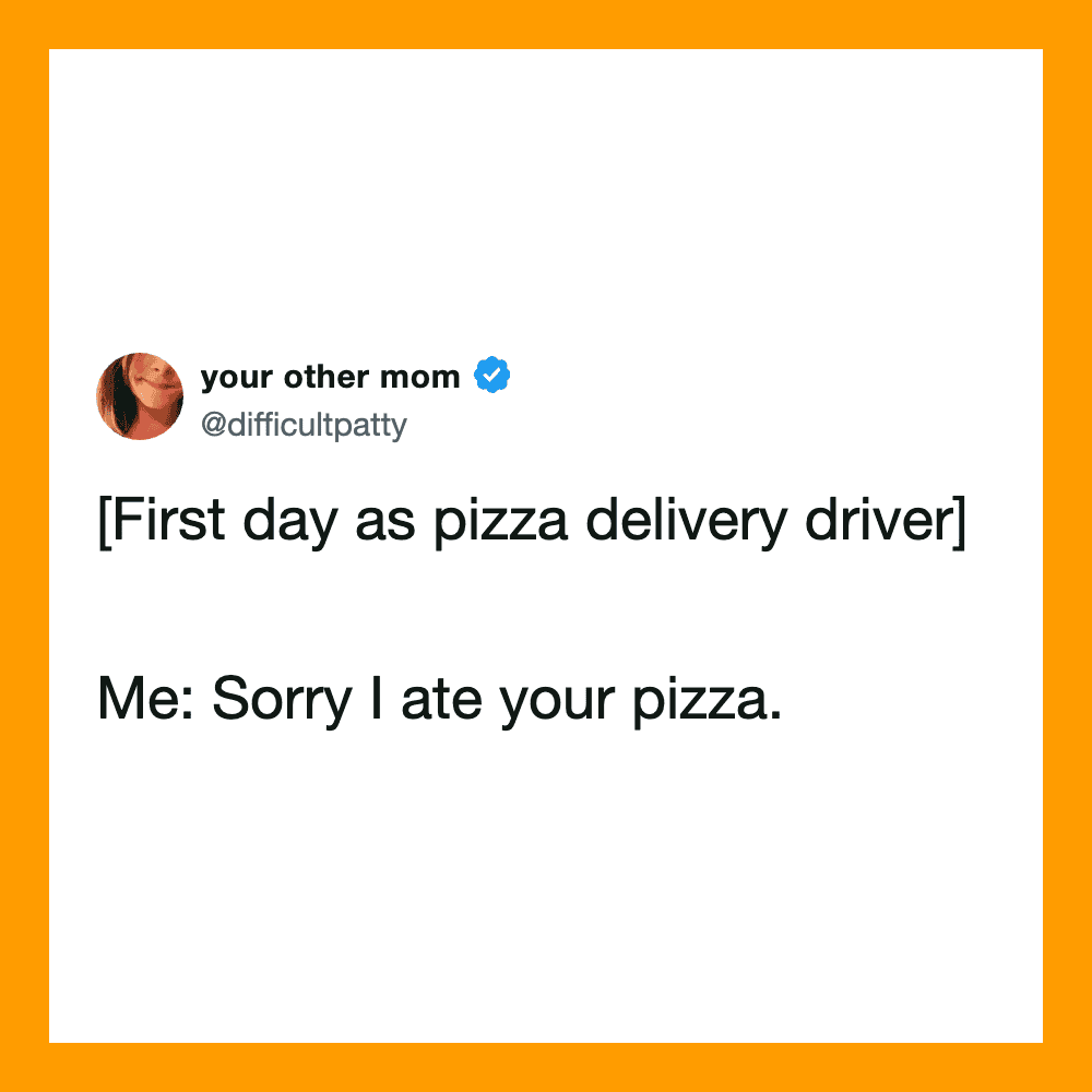 Twitter post about first day as pizza delivery driver and eating the pizza.