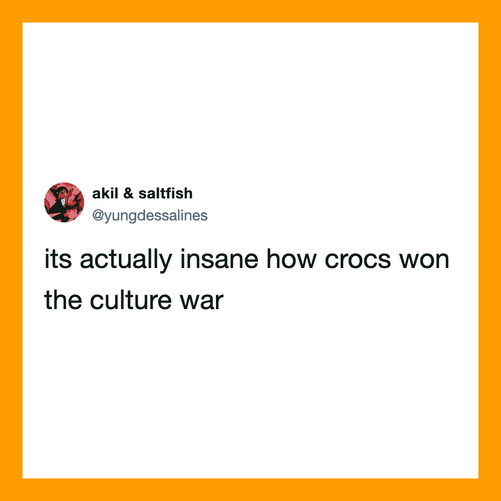 It's actually insane how crocs won the culture war.