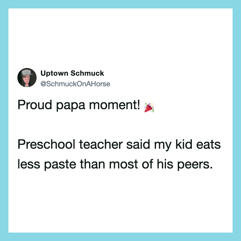 Proud papa moment! Preschool teacher said my kid eats less paste than most of his peers.