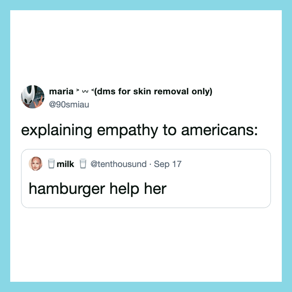 Tweet about explaining empathy to Americans using a milk and hamburger meme.