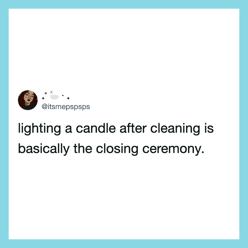 Lighting a candle after cleaning is basically the closing ceremony.