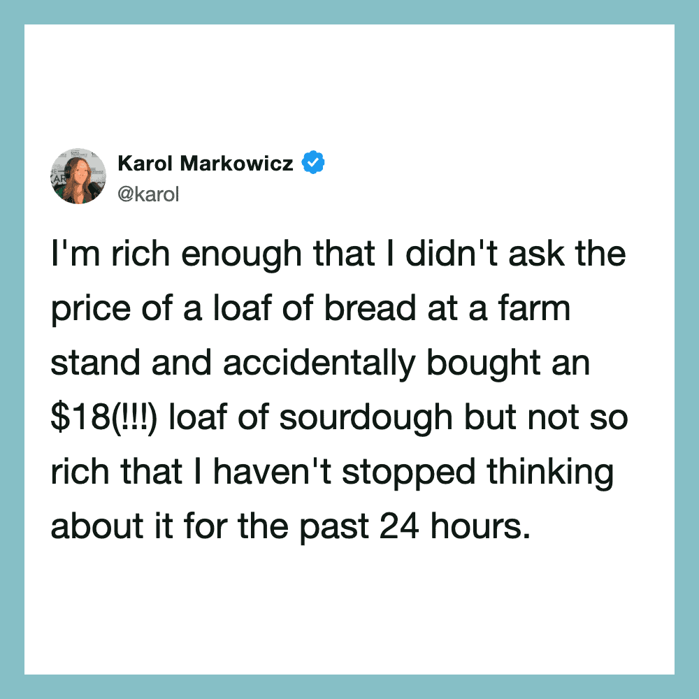Karol Markowicz's tweet about buying an $18 loaf of sourdough bread.