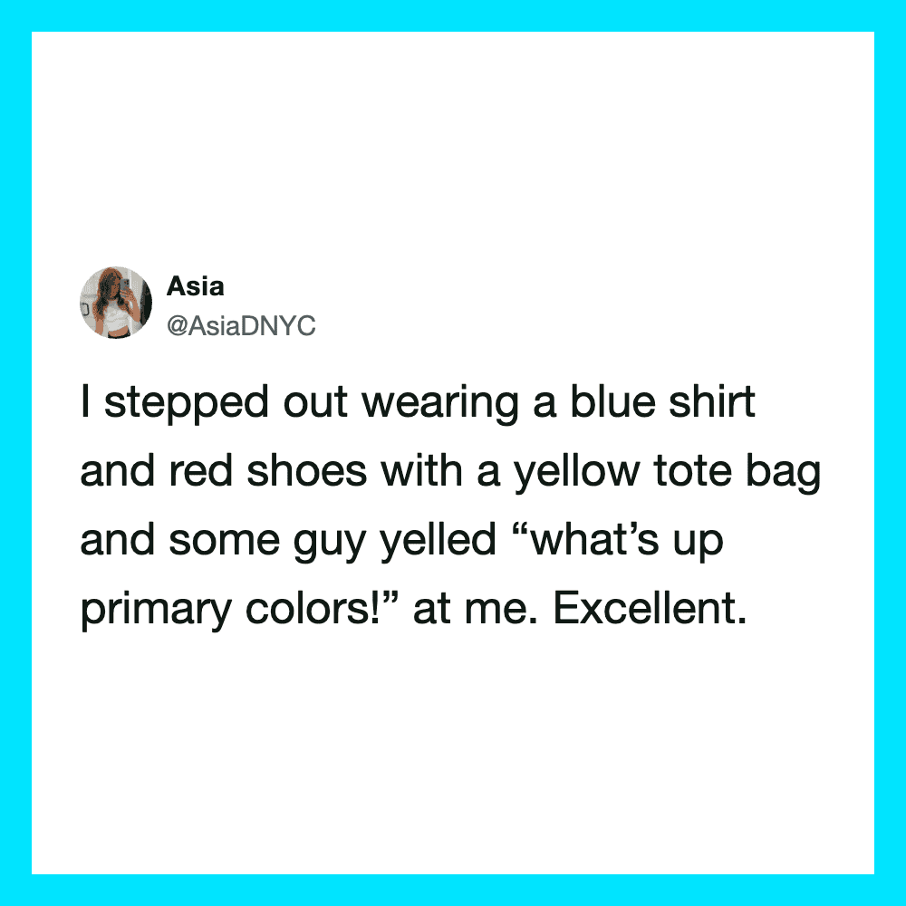 Twitter post by Asia about wearing colorful clothes and being yelled at.