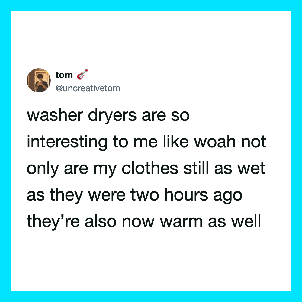 Twitter post about washer dryers being interesting and warm.