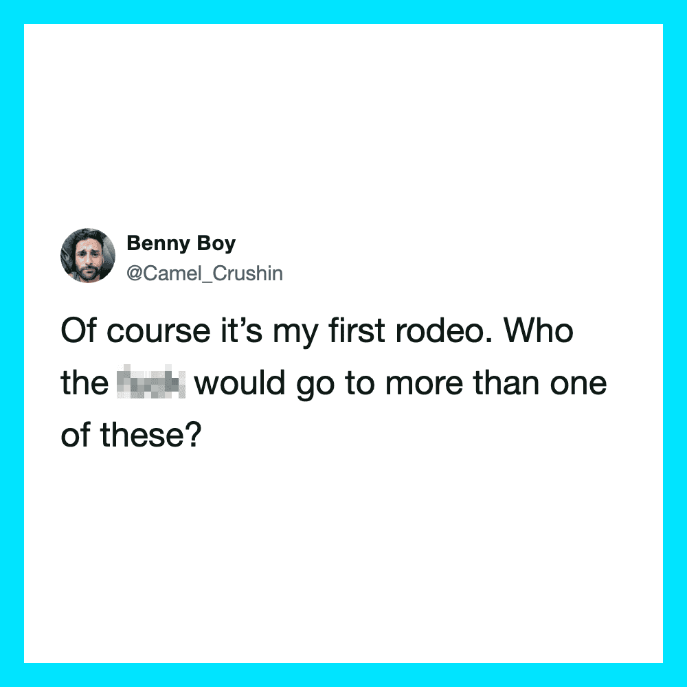 Tweet by Benny Boy about his first rodeo and asking who would go more than one.