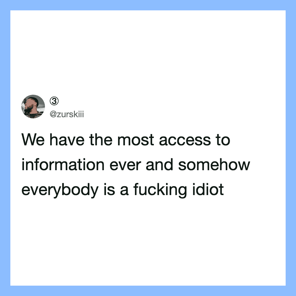 Tweet by @zurskiii about access to information and people's intelligence.