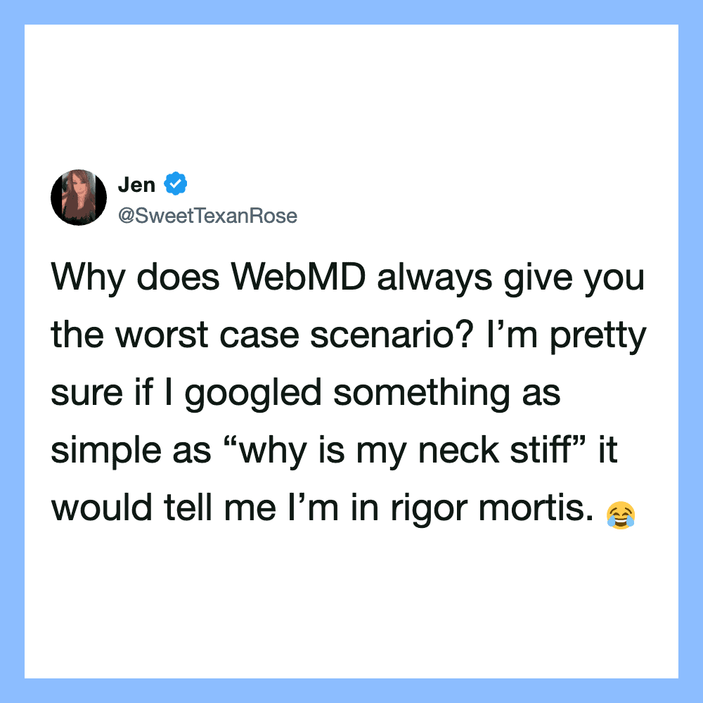 Twitter post by Jen about WebMD giving worst case scenarios.