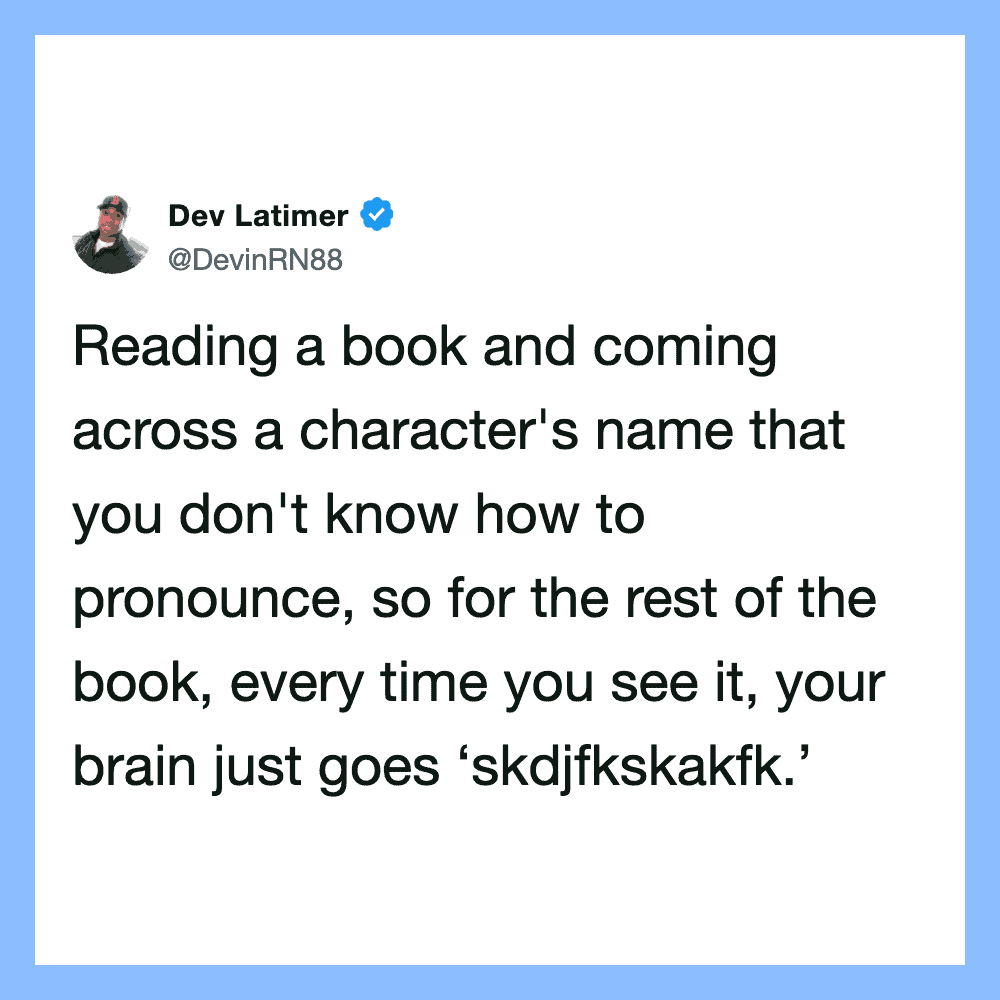 Dev Latimer's tweet about reading a book and mispronouncing character names.