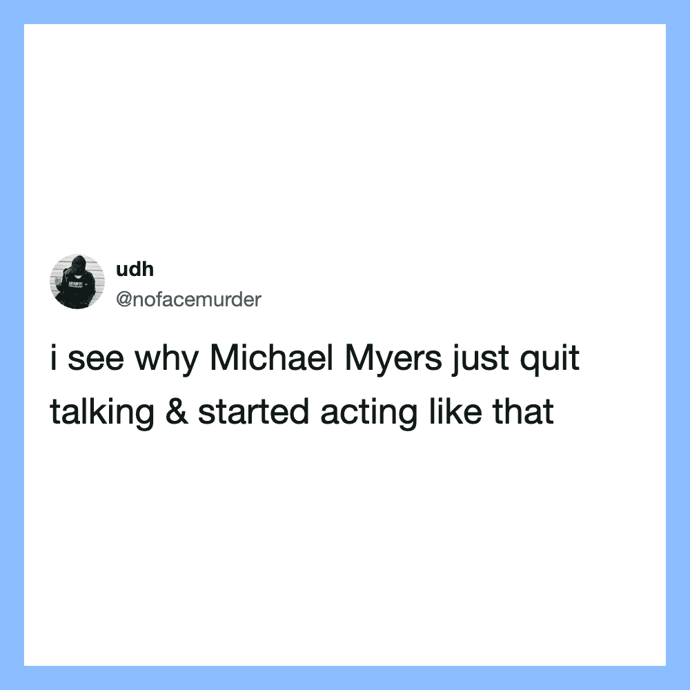 Twitter post about Michael Myers quitting talking and acting.