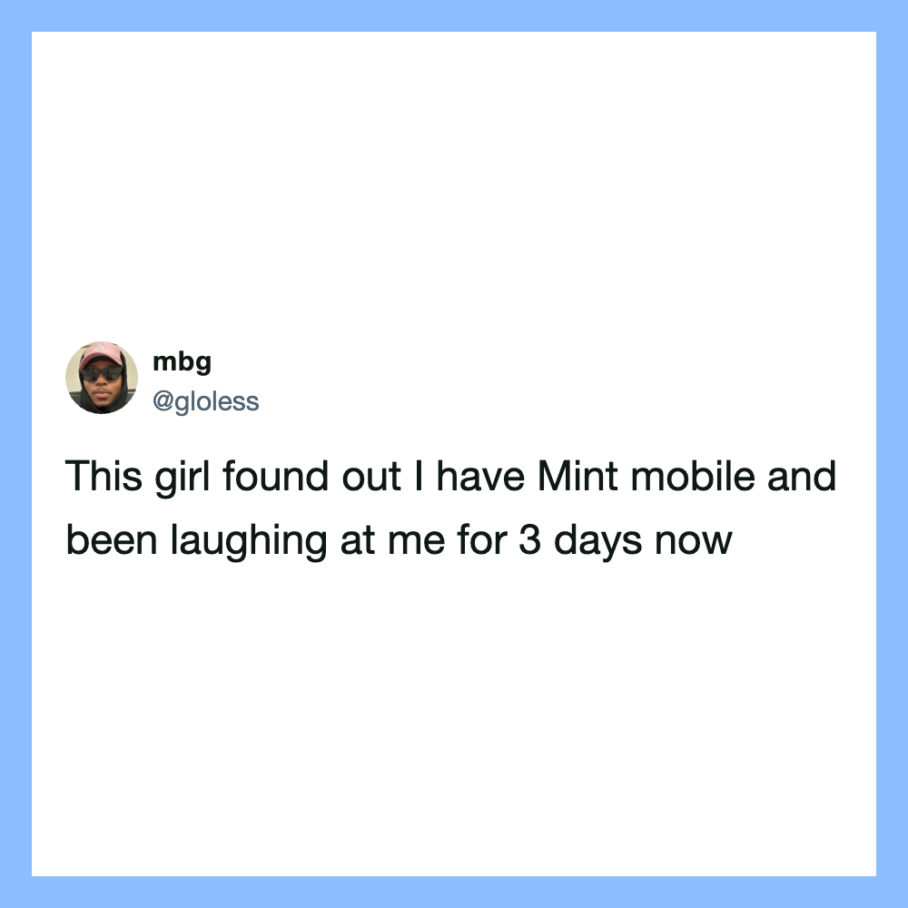 Tweet about girl discovering the user has Mint mobile and laughing for 3 days.