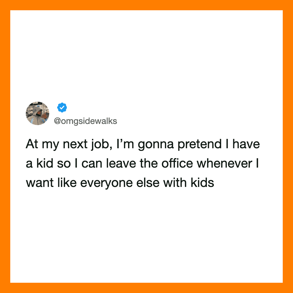 Twitter post about pretending to have a kid at work.