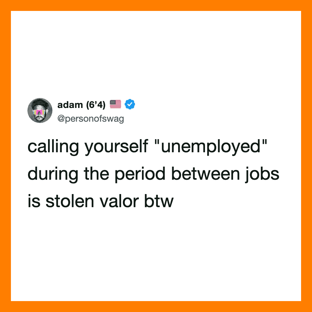 Twitter post by adam (6'4") calling himself unemployed during job search.
