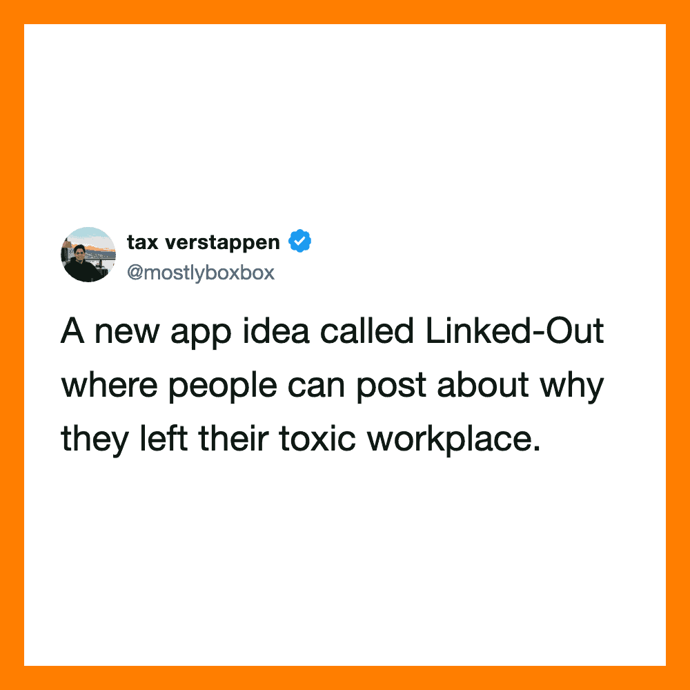 Tax Verstappen's tweet about Linked-Out app for toxic workplaces.